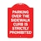 Signmission Parking Over Sidewalk Curb Is Strictly Prohibited, Red & White Alum Sign, 18" x 24", RW-1824-23403 A-DES-RW-1824-23403 - alternate 1